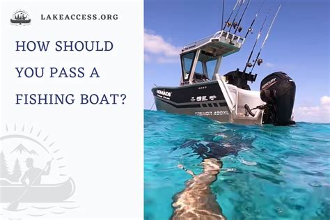 How Should You Pass a Fishing Boat: A Dive into Nautical Etiquette and Beyond